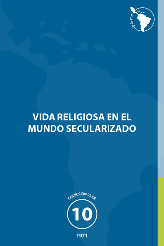 10. Vida Religiosa en el mundo secularizado. Incidencias